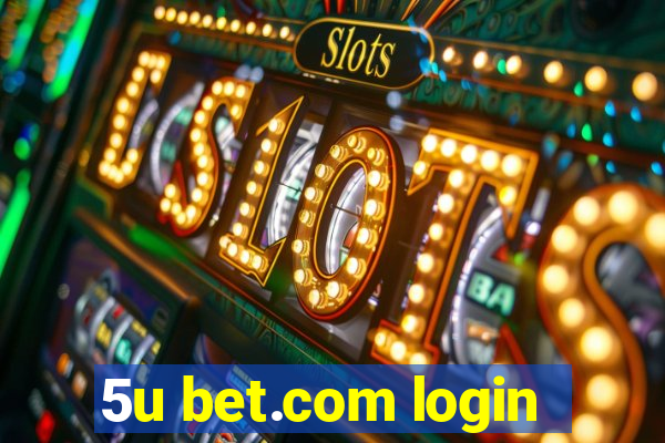 5u bet.com login